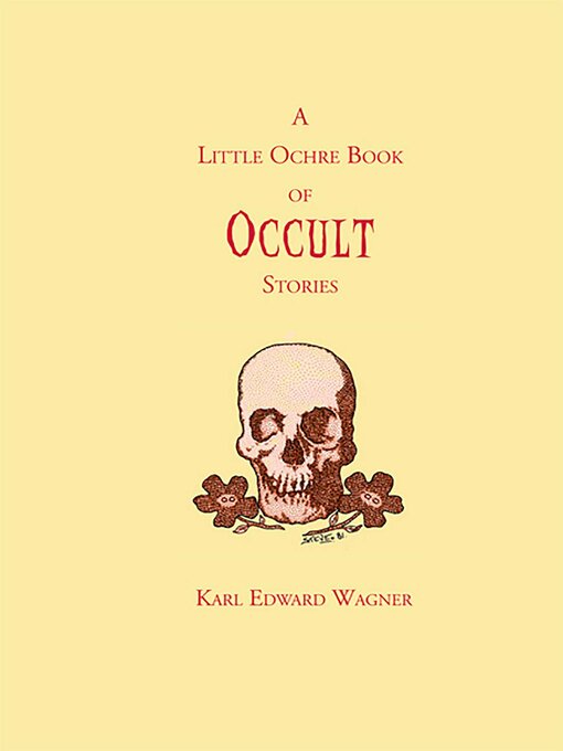 Title details for A Little Ochre Book of Occult Stories by Karl Edward Wagner - Available